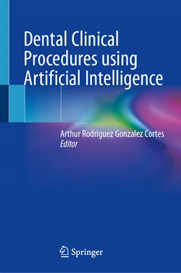 Abbildung von Cortes | Dental Clinical Procedures using Artificial Intelligence | 1. Auflage | 2026 | beck-shop.de