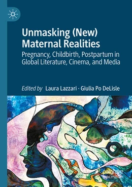 Abbildung von Lazzari / Po DeLisle | Unmasking (New) Maternal Realities | 1. Auflage | 2026 | beck-shop.de