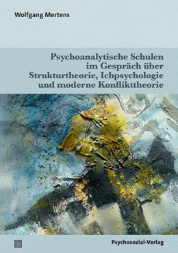 Abbildung von Mertens | Psychoanalytische Schulen im Gespräch über Strukturtheorie, Ichpsychologie und moderne Konflikttheorie | 1. Auflage | 2026 | beck-shop.de