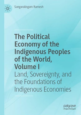Abbildung von Ramesh | The Political Economy of the Indigenous Peoples of the World, Volume I | 1. Auflage | 2026 | beck-shop.de