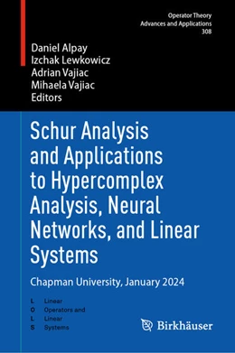 Abbildung von Alpay / Lewkowicz | Schur Analysis and Applications to Hypercomplex Analysis, Neural Networks, and Linear Systems | 1. Auflage | 2026 | beck-shop.de