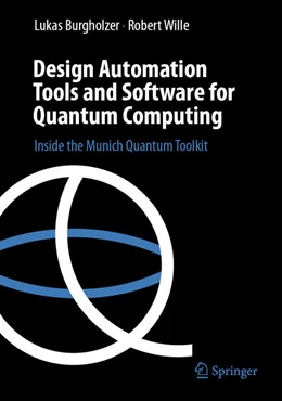 Abbildung von Burgholzer / Wille | Design Automation Tools and Software for Quantum Computing | 1. Auflage | 2026 | beck-shop.de