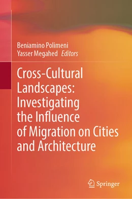 Abbildung von Polimeni / Megahed | Cross-Cultural Landscapes: Investigating the Influence of Migration on Cities and Architecture | 1. Auflage | 2026 | beck-shop.de