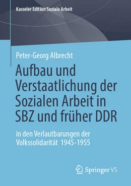 Abbildung von Albrecht | Aufbau und Verstaatlichung der Sozialen Arbeit in SBZ und früher DDR | 1. Auflage | 2026 | beck-shop.de
