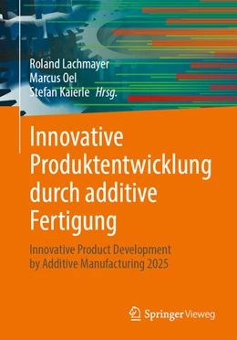 Abbildung von Lachmayer / Oel | Innovative Produktentwicklung durch additive Fertigung | 1. Auflage | 2026 | beck-shop.de