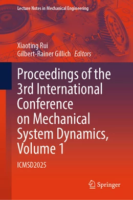 Abbildung von Rui / Gillich | Proceedings of the 3rd International Conference on Mechanical System Dynamics, Volume 1 | 1. Auflage | 2026 | beck-shop.de