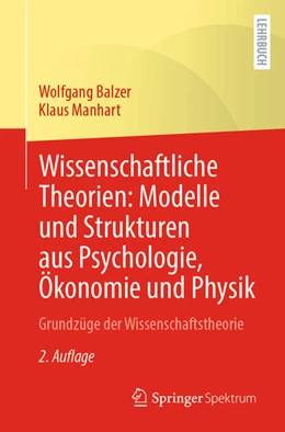 Abbildung von Balzer / Manhart | Wissenschaftliche Theorien: Modelle und Strukturen aus Psychologie, Ökonomie und Physik | 2. Auflage | 2026 | beck-shop.de