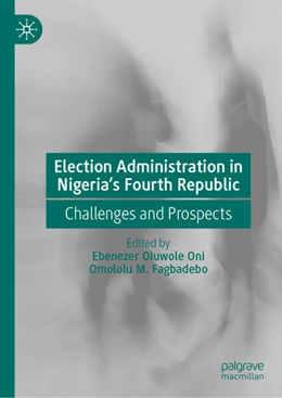 Abbildung von Oni / Fagbadebo | Election Administration in Nigeria's Fourth Republic | 1. Auflage | 2026 | beck-shop.de