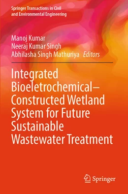 Abbildung von Kumar / Singh | Integrated Bioeletrochemical-Constructed Wetland System for Future Sustainable Wastewater Treatment | 1. Auflage | 2026 | beck-shop.de