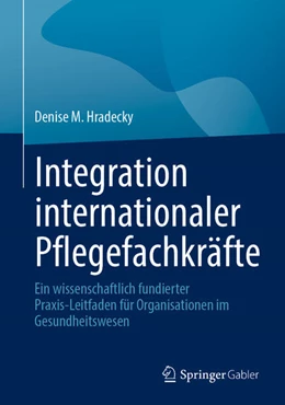 Abbildung von Hradecky | Integration internationaler Pflegefachkräfte | 1. Auflage | 2026 | beck-shop.de