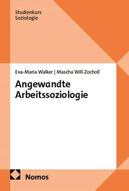 Abbildung von Walker / Will-Zocholl | Angewandte Arbeitssoziologie | 1. Auflage | 2027 | beck-shop.de