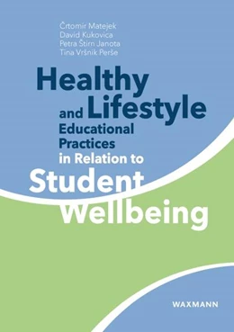 Abbildung von Matejek / Kukovica | Healthy Lifestyle and Educational Practices in Relation to Student Wellbeing | 1. Auflage | 2026 | beck-shop.de