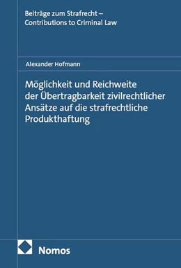 Abbildung von Hofmann | Möglichkeit und Reichweite der Übertragbarkeit zivilrechtlicher Ansätze auf die strafrechtliche Produkthaftung | 1. Auflage | 2026 | beck-shop.de