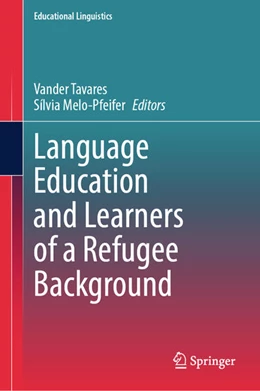 Abbildung von Tavares / Melo-Pfeifer | Language Education and Learners of a Refugee Background | 1. Auflage | 2026 | beck-shop.de