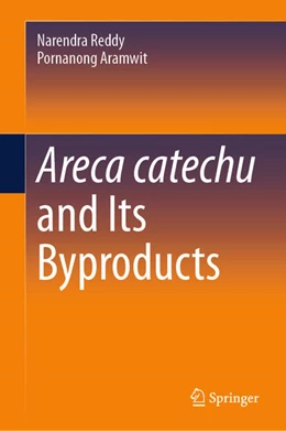 Abbildung von Reddy / Aramwit | Areca catechu and Its Byproducts | 1. Auflage | 2026 | beck-shop.de