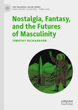 Abbildung von Richardson | Nostalgia, Fantasy, and the Futures of Masculinity | 1. Auflage | 2026 | beck-shop.de