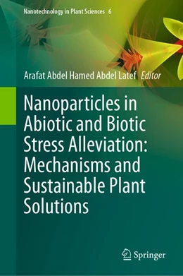 Abbildung von Abdel Latef | Nanoparticles in Abiotic and Biotic Stress Alleviation: Mechanisms and Sustainable Plant Solutions | 1. Auflage | 2026 | beck-shop.de