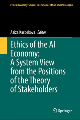 Abbildung von Karbekova | Ethics of the AI Economy: A System View from the Positions of the Theory of Stakeholders | 1. Auflage | 2026 | beck-shop.de