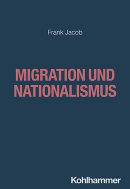 Abbildung von Jacob | Migration und Nationalismus | 1. Auflage | 2026 | beck-shop.de
