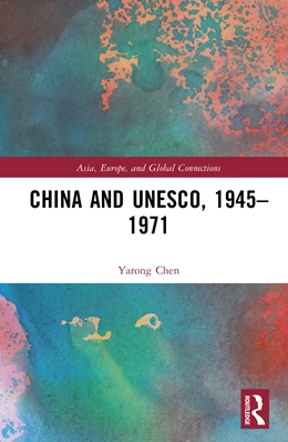 Abbildung von Chen | China and UNESCO, 1945-1971 | 1. Auflage | 2026 | beck-shop.de