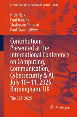 Abbildung von Naik / Jenkins | Contributions Presented at the International Conference on Computing, Communication, Cybersecurity & AI, July 10-11, 2025, Birmingham, UK | 1. Auflage | 2026 | beck-shop.de