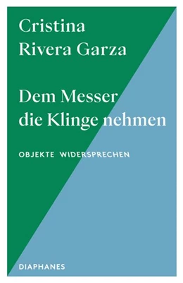 Abbildung von Rivera Garza | Dem Messer die Klinge nehmen | 1. Auflage | 2026 | beck-shop.de