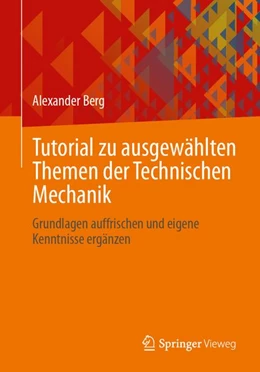 Abbildung von Berg | Tutorial zu ausgewählten Themen der Technischen Mechanik | 1. Auflage | 2026 | beck-shop.de