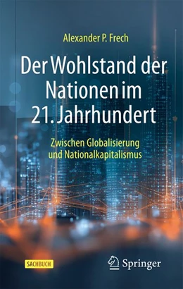 Abbildung von Frech | Der Wohlstand der Nationen im 21. Jahrhundert | 1. Auflage | 2026 | beck-shop.de