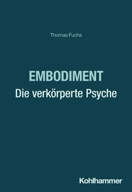 Abbildung von Fuchs | Embodiment - Die verkörperte Psyche | 1. Auflage | 2026 | beck-shop.de
