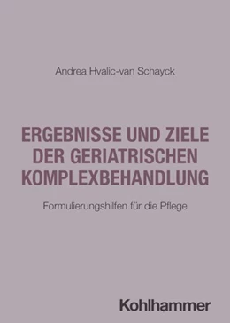 Abbildung von Hvalic-van Schayck | Ergebnisse und Ziele der geriatrischen Komplexbehandlung | 1. Auflage | 2026 | beck-shop.de
