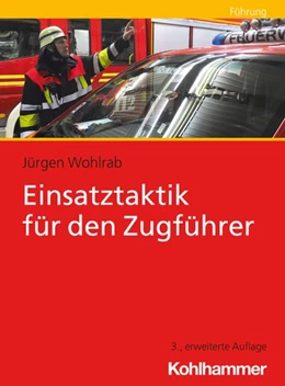 Abbildung von Wohlrab | Einsatztaktik für den Zugführer | 3. Auflage | 2026 | beck-shop.de