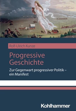 Abbildung von Kunze | Progressive Geschichte | 1. Auflage | 2026 | beck-shop.de