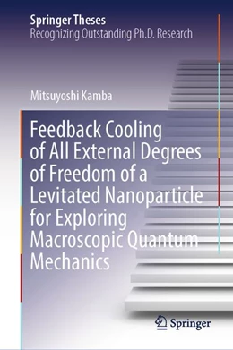 Abbildung von Kamba | Feedback Cooling of All External Degrees of Freedom of a Levitated Nanoparticle for Exploring Macroscopic Quantum Mechanics | 1. Auflage | 2026 | beck-shop.de