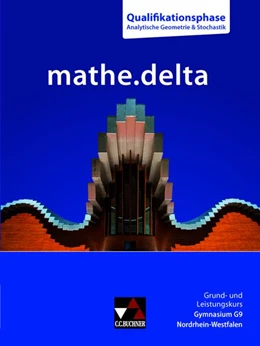 Abbildung von Castelli / Etzold | mathe.delta NRW Grund- und Leistungskurs - Q-Phase - Geometrie/Stochastik | 1. Auflage | 2026 | beck-shop.de