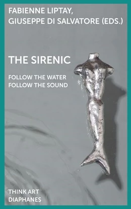 Abbildung von Liptay / Di Salvatore | The Sirenic: Follow the Water, Follow the Sound | 1. Auflage | 2026 | beck-shop.de