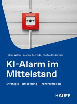 Abbildung von Wahler / Schmidt | KI-Alarm im Mittelstand | 1. Auflage | 2026 | beck-shop.de