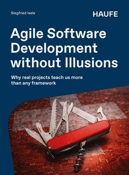 Abbildung von Isele | Agile Software Development without Illusions | 1. Auflage | 2026 | beck-shop.de