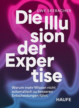 Abbildung von Seebacher | Die Illusion der Expertise | 1. Auflage | 2026 | beck-shop.de