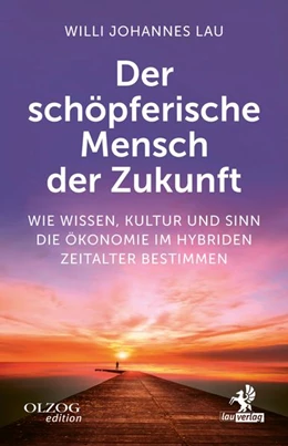 Abbildung von Lau | Der schöpferische Mensch der Zukunft | 1. Auflage | 2026 | beck-shop.de