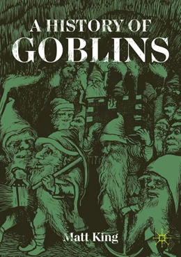 Abbildung von King | A History of Goblins | 1. Auflage | 2026 | beck-shop.de