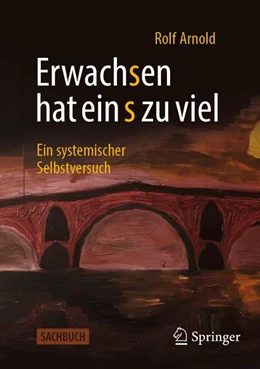 Abbildung von Arnold | Erwachsen hat ein s zu viel | 1. Auflage | 2026 | beck-shop.de