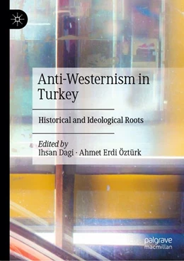 Abbildung von Dagi / Öztürk | Anti-Westernism in Turkey | 1. Auflage | 2026 | beck-shop.de