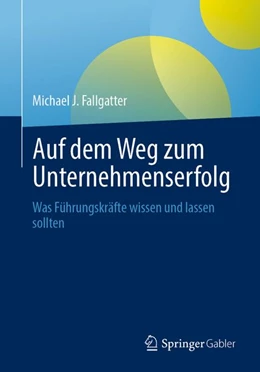 Abbildung von Fallgatter | Auf dem Weg zum Unternehmenserfolg | 1. Auflage | 2026 | beck-shop.de