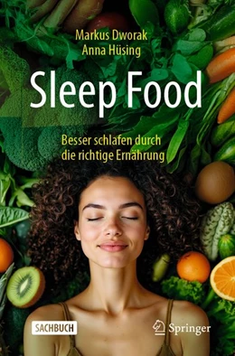 Abbildung von Dworak / Hüsing | Sleep Food - Besser schlafen durch die richtige Ernährung | 1. Auflage | 2026 | beck-shop.de