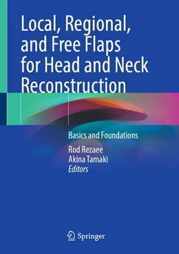Abbildung von Rezaee / Tamaki | Local, Regional, and Free Flaps for Head and Neck Reconstruction | 1. Auflage | 2026 | beck-shop.de
