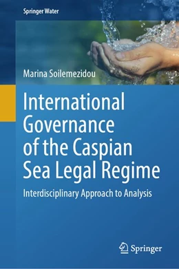 Abbildung von Soilemezidou | International Governance of the Caspian Sea Legal Regime | 1. Auflage | 2026 | beck-shop.de