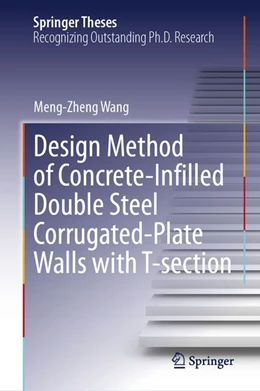 Abbildung von Wang | Design Method of Concrete-Infilled Double Steel Corrugated-Plate Walls with T-section | 1. Auflage | 2026 | beck-shop.de