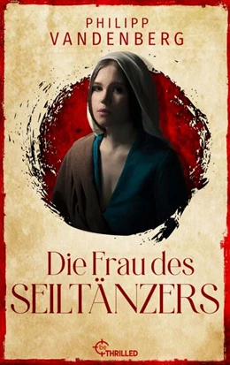 Abbildung von Vandenberg | Die Frau des Seiltänzers | 1. Auflage | 2026 | beck-shop.de