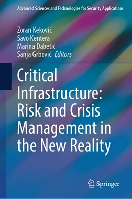 Abbildung von Kekovic / Kentera | Critical Infrastructure: Risk and Crisis Management in the New Reality | 1. Auflage | 2026 | beck-shop.de