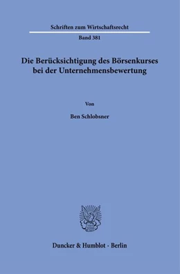 Abbildung von Schlobsner | Die Berücksichtigung des Börsenkurses bei der Unternehmensbewertung | 1. Auflage | 2026 | beck-shop.de